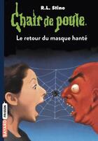 Couverture du livre « Chair de poule Tome 23 : le retour du masque hanté » de R. L. Stine aux éditions Bayard Jeunesse