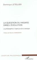 Couverture du livre « La question du hasard dans l'evolution - la philosophie a l'epreuve de la biologie » de Dominique Letellier aux éditions L'harmattan