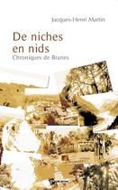 Couverture du livre « De niches en nids ; chroniques de Branes » de Marti Jacques-Henri aux éditions Publibook