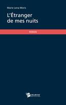 Couverture du livre « L'étranger de mes nuits » de Marie Lena Moris aux éditions Publibook