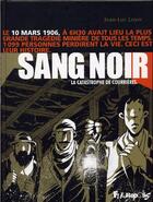 Couverture du livre « Sang noir ; 1906, la compagnie de Courrières » de Jean-Luc Loyer aux éditions Futuropolis