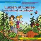 Couverture du livre « Lucien et Louise enquêtent au potager » de Jean-Paul Benoit et Christophe Lazé aux éditions Gisserot