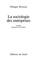 Couverture du livre « La sociologie des entreprises (édition 2009) » de Philippe Bernoux aux éditions Points