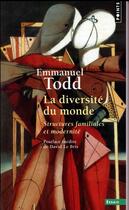 Couverture du livre « La diversité du monde ; structures familiales et modernité » de Emmanuel Todd aux éditions Points
