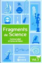 Couverture du livre « Fragments de science t.3 » de Corinne Labat et Carlos De Matos aux éditions Edp Sciences