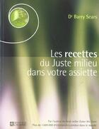 Couverture du livre « Recettes juste milieu assiette » de Sears Barry aux éditions Editions De L'homme