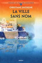 Couverture du livre « La ville sans nom » de Christiane Duchesne aux éditions Editions Boreal