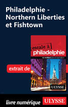 Couverture du livre « Philadelphie - Northern Liberties et Fishtown » de Marie-Eve Blanchard aux éditions Ulysse