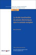 Couverture du livre « La récolte transfrontière de preuves électroniques dans le contexte européen » de Mona Giacometti aux éditions Bruylant