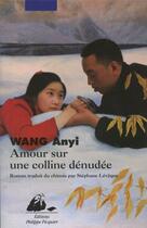 Couverture du livre « Amour sur une colline denudée » de Anyi Wang aux éditions Picquier