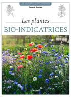 Couverture du livre « Les plantes bio-indicatrices : Optimiser votre terrain grâce aux plantes » de Gerard Sasias aux éditions Artemis