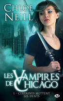 Couverture du livre « Les vampires de Chicago Tome 1 : certaines mettent les dents » de Chloe Neill aux éditions Milady