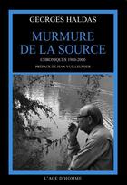 Couverture du livre « Murmure de la source » de Georges Haldas aux éditions L'age D'homme