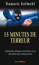 Couverture du livre « 15 minutes de terreur » de D Kolmehl aux éditions La Maison De La Bible