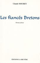 Couverture du livre « Les Fiances Bretons » de Claude Mourey aux éditions La Bruyere