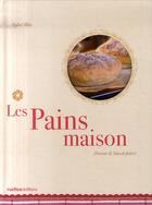 Couverture du livre « Les pains maison » de Aglae Blin aux éditions Rustica