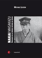 Couverture du livre « NakaMasakazu ; naissance de la théorie critique au Japon » de Michael Lucken aux éditions Les Presses Du Reel