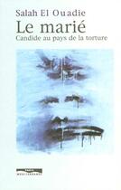 Couverture du livre « Le marie - candide au pays de la torture » de Al Wadi Salah aux éditions Paris-mediterranee