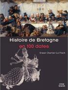 Couverture du livre « Histoire de Bretagne en 100 dates » de Erwan Chartier aux éditions Coop Breizh