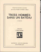 Couverture du livre « Trois hommes dans un bateau ; comédie » de Helene Lafaye et Anca Visdei aux éditions Art Et Comedie