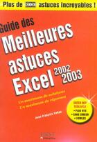 Couverture du livre « Guide des meilleures astuces excel 2002-2003 » de Jean-Francois Sehan aux éditions First Interactive
