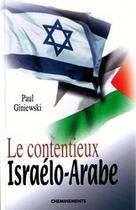 Couverture du livre « Le contentieux israëlo-arabe » de Giniewski Paul aux éditions Cheminements