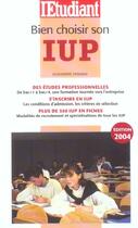 Couverture du livre « Bien choisir son iup (édition 2004) » de Alexandre Vanadia aux éditions L'etudiant