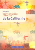 Couverture du livre « Dictionnaire insolite de la Californie » de Odile Palix aux éditions Cosmopole