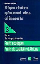 Couverture du livre « Répertoire general des aliments t.3 ; table de composition des fruits exotiques, fruits de cueillette d'Afrique » de  aux éditions Tec Et Doc