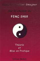 Couverture du livre « Sur le chemin du feng-shui » de Isabelle Thellier-Gmajer aux éditions Medicis