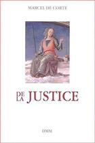 Couverture du livre « De la justice » de Marcel De Corte aux éditions Dominique Martin Morin