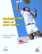 Couverture du livre « Badminton - vers le haut niveau » de Limouzin Philippe aux éditions Insep Diffusion