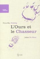 Couverture du livre « L'ours et le chasseur » de Doescka Meijsing et Johan De Moor aux éditions Estuaire Belgique