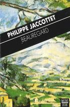 Couverture du livre « Beauregard » de Philippe Jaccottet aux éditions Zoe