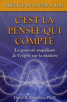 Couverture du livre « C'est la pensée qui compte ; le pouvoir stupéfiant de l'esprit sur la matière » de  aux éditions Ada