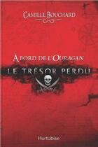 Couverture du livre « À bord de l'ouragan t.1 ; le trésor perdu » de Camille Bouchard aux éditions Hurtubise