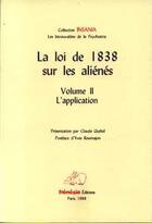 Couverture du livre « La loi de 1838 sur les alienes. volume ii. l'application » de Falret,Esqui Ferrus, aux éditions Frenesie