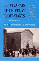 Couverture du livre « Le Vivarais et le Velay protestant t.1 : la montagne, le Haut-Vivarais » de Samuel Mours aux éditions Dolmazon