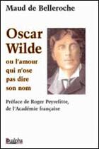 Couverture du livre « Oscar Wilde ou l'amour qui n'ose pas dire son nom » de Maud De Belleroche aux éditions Dualpha