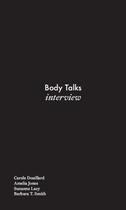 Couverture du livre « Body talks : interview » de Amelia Jones et Carole Douillard et Suzanne Lacy et Barbara Turner Smith aux éditions Zerodeux