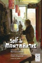 Couverture du livre « Soif de Montmartre » de Claire Dupoizat et Bernard Dimey aux éditions La Belle Gabrielle