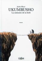 Couverture du livre « Ukumbusho ; la mémoire de la forêt » de Jackie Macri aux éditions Calleva