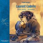 Couverture du livre « Laurent Coderre : artiste peintre, dessinateur » de Claude Sauvage aux éditions Editions Marcel Broquet