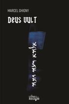 Couverture du livre « Deus vult » de Ghigny Marcel aux éditions Le Livre De Votre Region