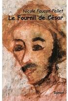 Couverture du livre « Le fournil de César » de Nicole Faucon-Pellet aux éditions Nicole Faucon Pellet