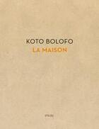 Couverture du livre « La maison ; un regard sur Hermes » de Koto Bolofo aux éditions Steidl
