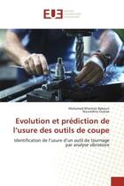 Couverture du livre « Evolution et prediction de l'usure des outils de coupe - identification de l'usure d'un outil de tou » de Babouri/Ouelaa aux éditions Editions Universitaires Europeennes