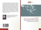 Couverture du livre « Vers une nouvelle science - theorie d'integration des sciences sociales et mathematiques dans un con » de Khelalfa Houssam aux éditions Editions Universitaires Europeennes