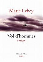 Couverture du livre « Vol d'hommes » de Marie Lebey aux éditions Fallois