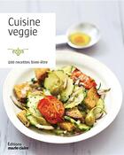 Couverture du livre « Cuisine veggie ; 100 recettes bien-être » de  aux éditions Marie-claire